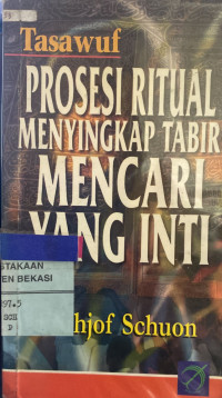 Image of Tasawuf :  prosesi ritual menyingkap tabir mencari yang inti
