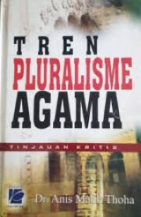 Image of Tren Pluralisme Agama :  Tinjauan Kritis