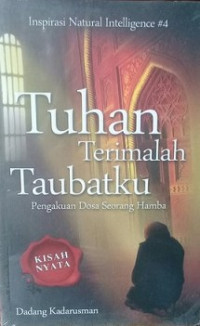 Image of Tuhan terimalah taubatku :  pengakuan dosa seorang hamba