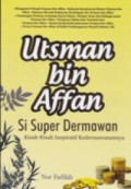 Utsman bin Affan :  si super dermawan, kisah - kisah inspiratif kedermawanannya