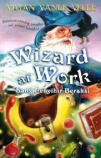 Image of wizard at work :  sang penyihir beraksi