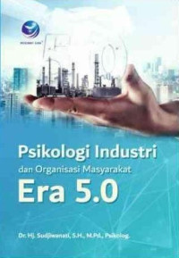 Psikologi industri dan organisasi masyarakat era 5.0 Image of Psikologi industri dan organisasi masyarakat era 5.0