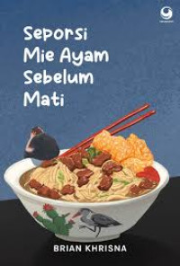 Seporsi Mie Ayam Sebelum Mati Image of Seporsi Mie Ayam Sebelum Mati