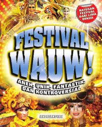 Sampul festival wauw ! :  aneh, unik, fantastik, dan kontroversial / Andriansyah; editor, NS.Budiana