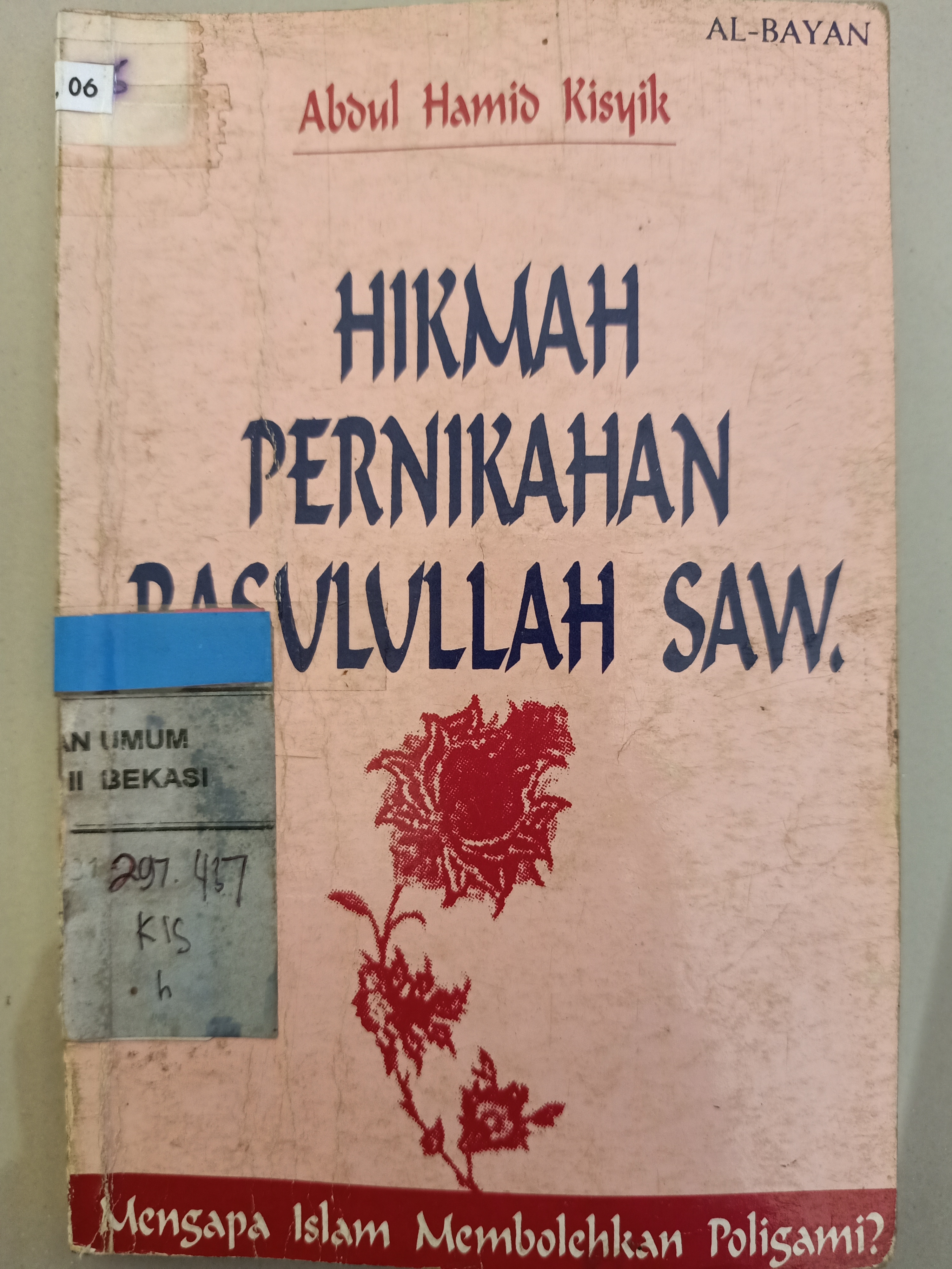 Sampul Hikmah pernikahan rasulullah saw. :  Mengapa islam membolehkan poligami / Abdul hamid kisyik