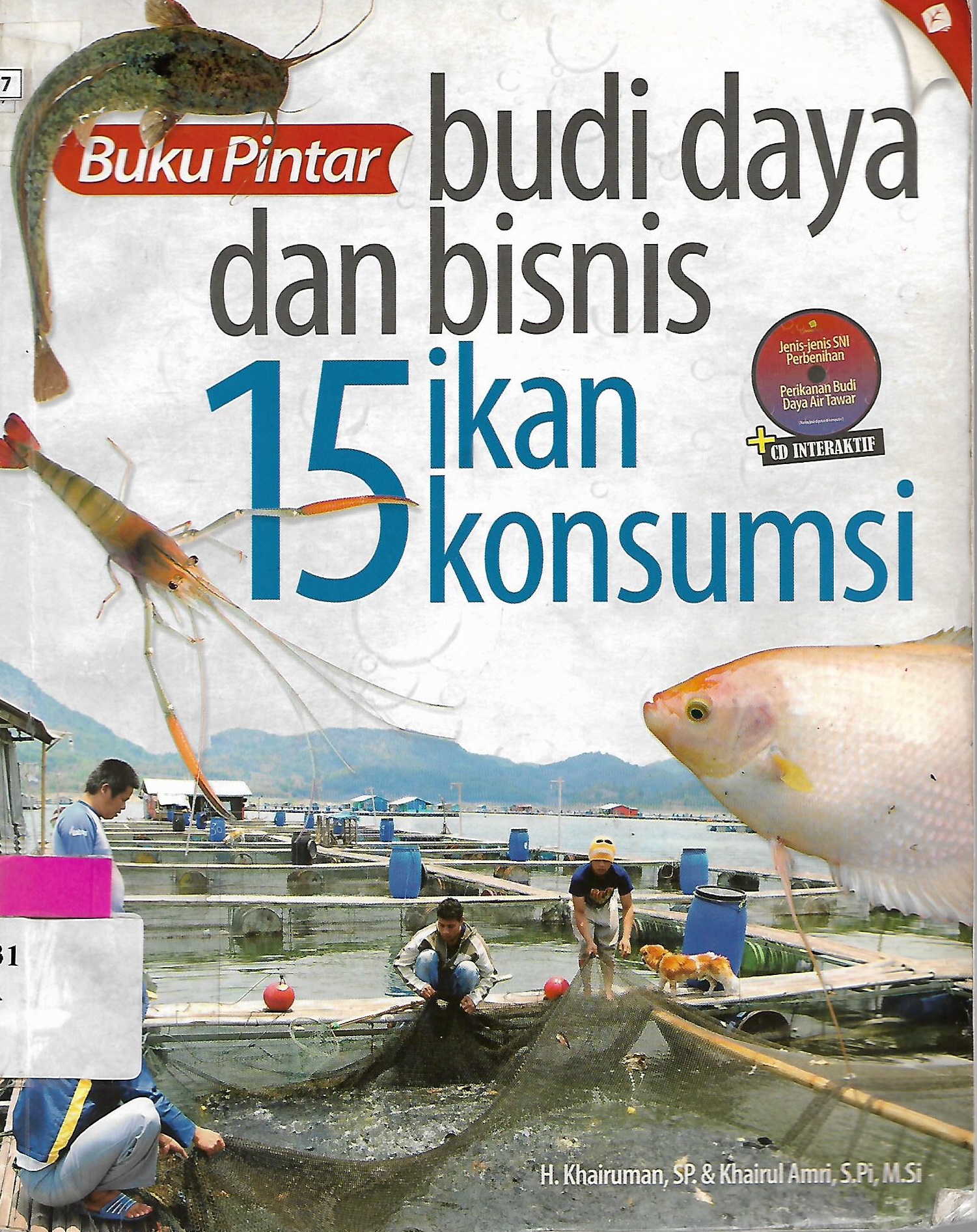 Sampul Buku pintar budi daya dan bisnis 15 ikan konsumsi / Khairuman