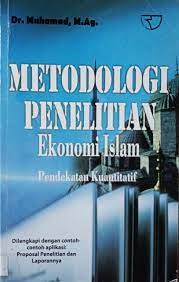 Sampul Metodologi penelitian ekonomi Islam : pendekatan kuantitatif : dilengkapi dengan contoh-contoh aplikasi: proposal penelitian dan laporannya / Dr. Muhammad, M.Ag.