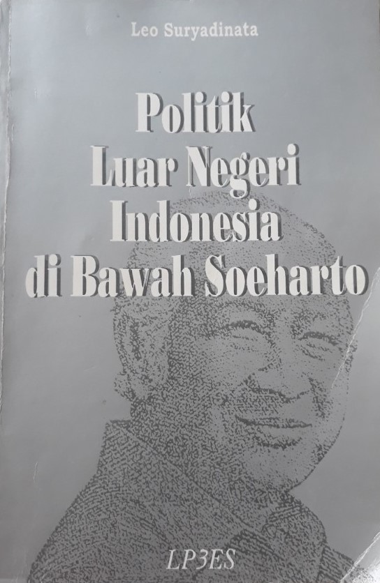 Sampul Politik Luar Negeri Indonesia di Bawah Soeharto / Leo Suryadinata (Penerjemah)