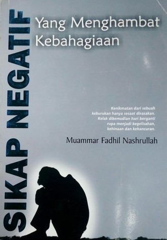 Sampul Sikap Negatif yang Menghambat Kebahagiaan / Muammar Fadhil Nashrullah