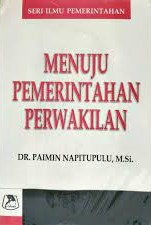 Sampul Seri Ilmu Pemerintahan Menuju Pemerintahan Perwakilan / Paimin Napitupulu