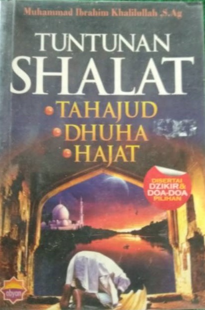 Sampul Tuntunan shalat :  tahajud, dhuha, hajat / Muhammad ibrahin khalilullah