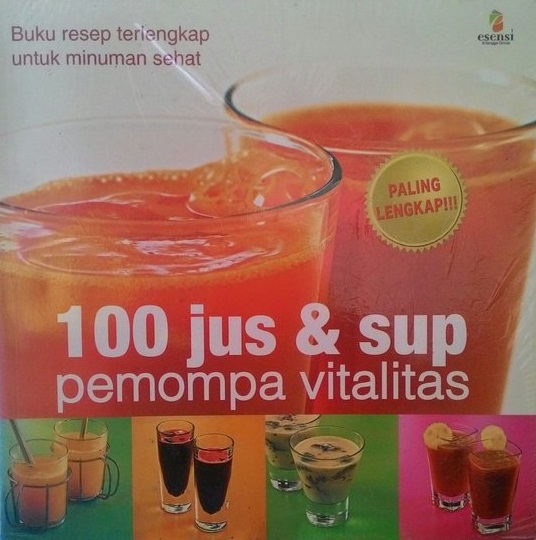 Sampul 100 jus & sup pemompa vitalitas / Hamlyn; penerjemah, Widia Lastiana; editor, Dyah Novieta Handayani