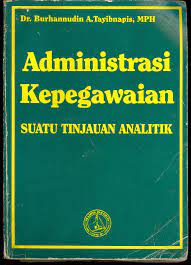 Sampul Administrasi kepegawaian :  Suatu tinjauan analitik / Burhannudin A.Tayibnapis