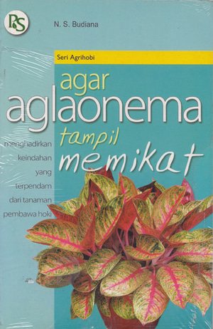 Sampul agar aglaonema tampil memikat / N.S. Budiana