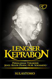 Sampul Lengser Keprabon :  Perjalanan terakhir jendral besar H.M Soeharto / Sulastomo