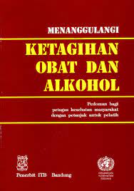Sampul Menanggulangi ketagihan obat dan alkohol / Penerjemah L.Rasyid