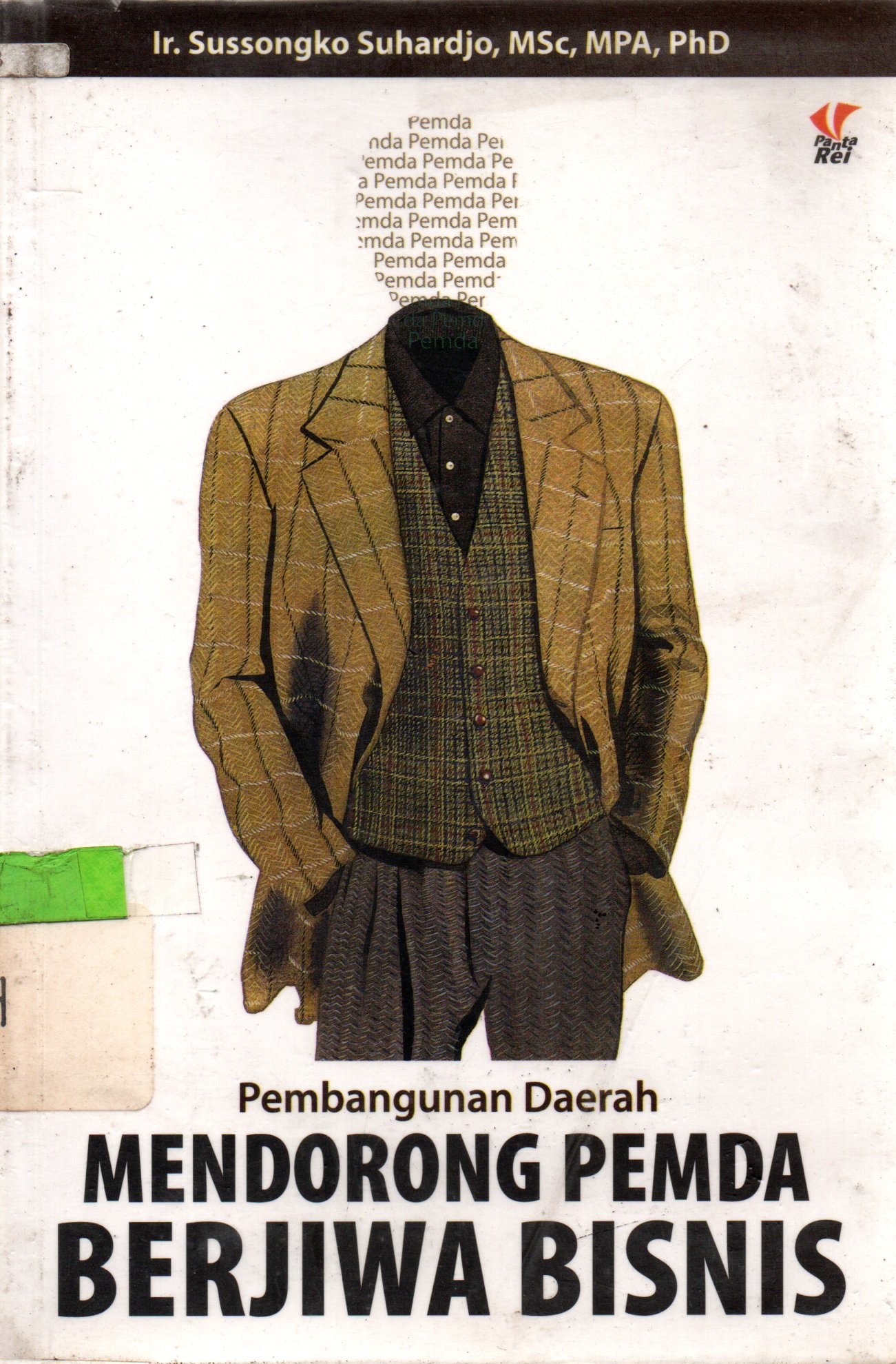 Sampul Pembangunan Daerah ; :  Mendorong Pemda Berjiwa Bisnis / Sussongko Suhardjo; editor, Manuel Kristanto