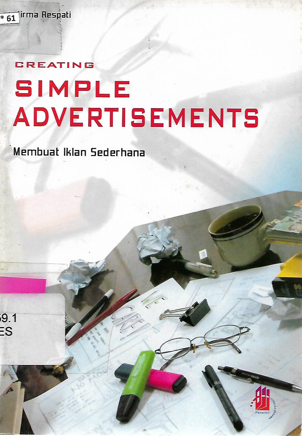 Sampul Creating simple advertisements :  membuat iklan sederhana / Mirma Respati