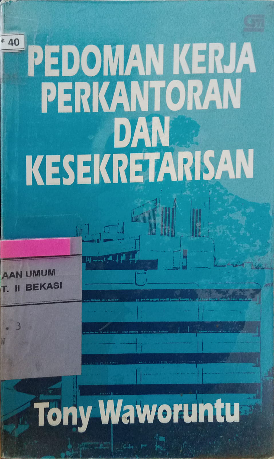 Sampul Pedoman kerja perkantoran dan kesekretarisan / Tony Waworuntu ; editor, Ign. Y. Sumiarso