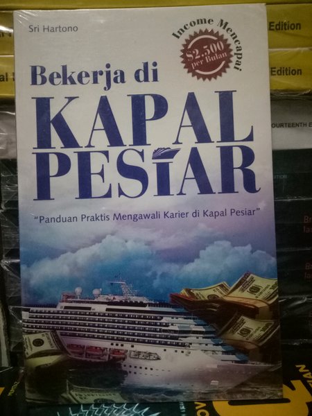 Sampul Bekerja di Kapal Pesiar :  Panduan Praktis Mengawali Kariei di Kapal Pesiar / Sri Hartono