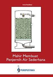 Cover Mahir membuat penjernih air sementara / Anna rosdiana