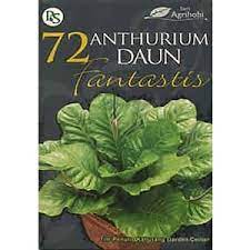Sampul 72 anthurium daun fantastis / Tim Penulis Kaliurang Garden Center