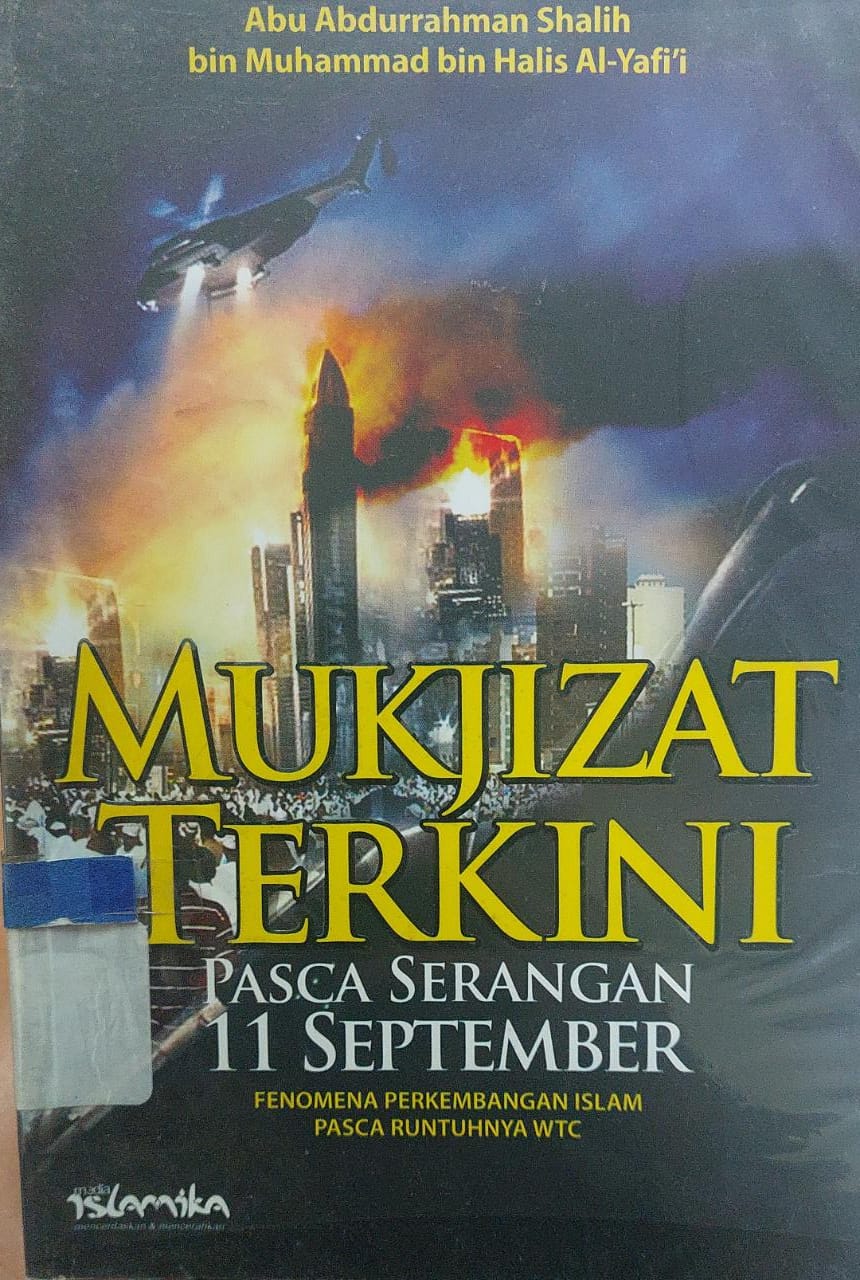 Sampul Mukjizat Terkini di Zaman Kita :  Fenomena Perkembangan Islam Pasca Runtuhnya WTC / Abu Abdirrahman Shalih bin Muhammad bin Hulais Al-Yafi'i