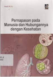 Sampul Pernapasan pada manusia dan hubungannya dengan kesehatan / Hetti R.A