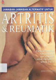Sampul Jawaban-Jawaban Alternatif Artritis dan reumatik :  Panduan lengkap konvensional dan alternatif untuk mengobati artiritis kronis / Anne Charlish