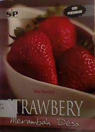 Sampul Strawbery merambah desa / Rika Muniarti