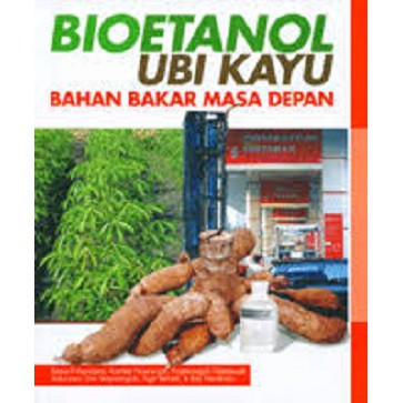 Sampul Bioetanol ubi kayu :  Bahan bakar masa depan / Rama Prihandana