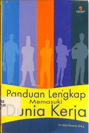Sampul panduan lengkap memasuki dunia kerja / Djoko Purwanto; editor, Marina A. Sofyan