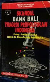 Cover Skandal Bank Bali :  Tragedi perpolitikan Indonesia / Drs. Gauzali Saydam, BC, TT.