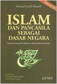Sampul Islam dan pancasila sebagai dasar Negara :  Studi tentang perdebatan dalam konstituante / Ahmad Syafii Maarif