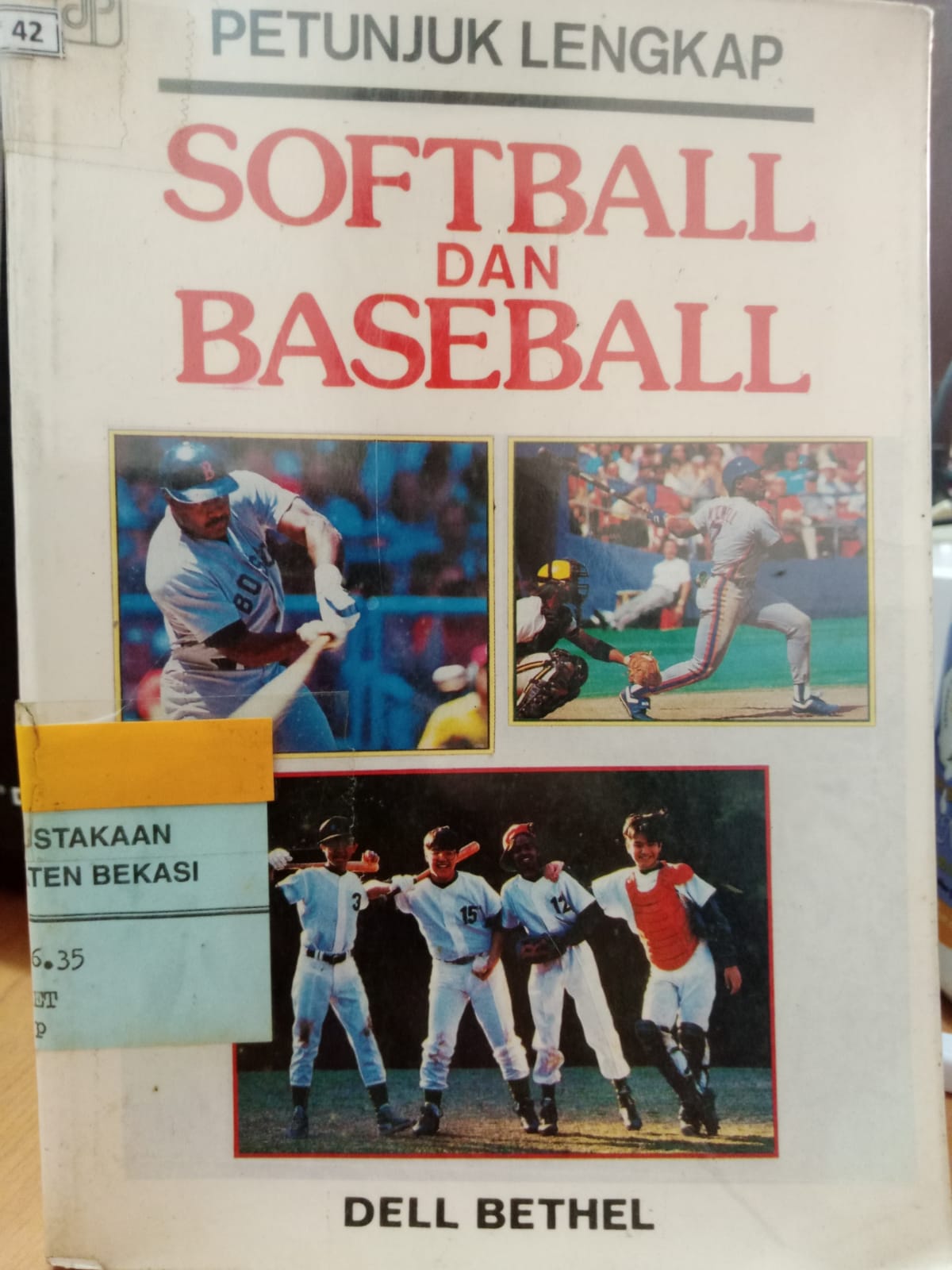 Sampul Petunjuk lengkap softball dan baseball / Dell Bethel