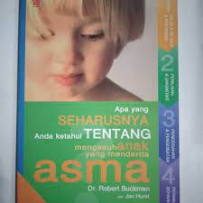 Sampul Apa yang seharusnya anda ketahui tentang mengasuh anak yang menderita asma / Robert buckman