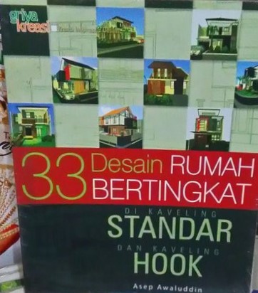 Sampul 33 desain rumah bertingkat di kaveling standar dan kaveling hook / Asep Awaluddin