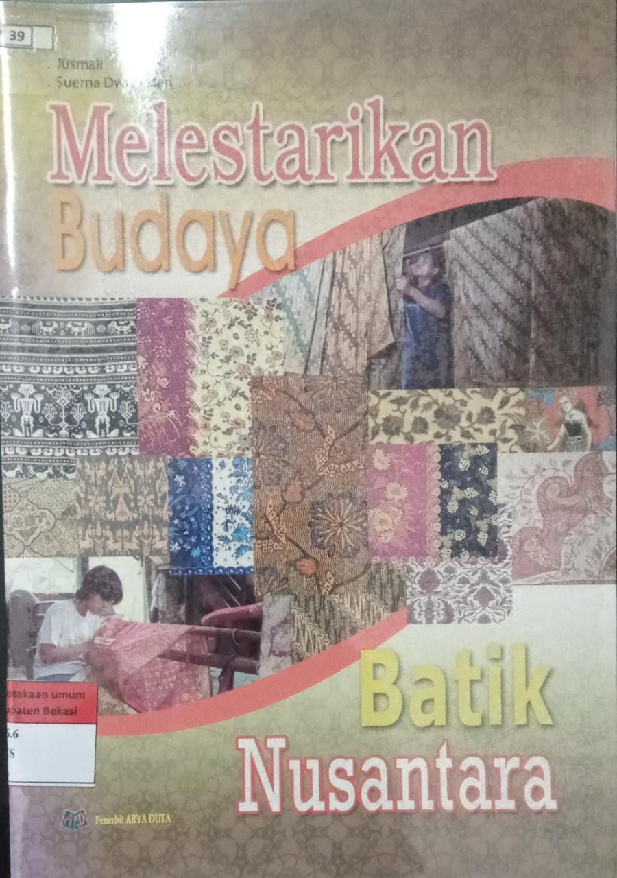 Cover Melestarikan Budaya Batik Nusantara / Jusmaii