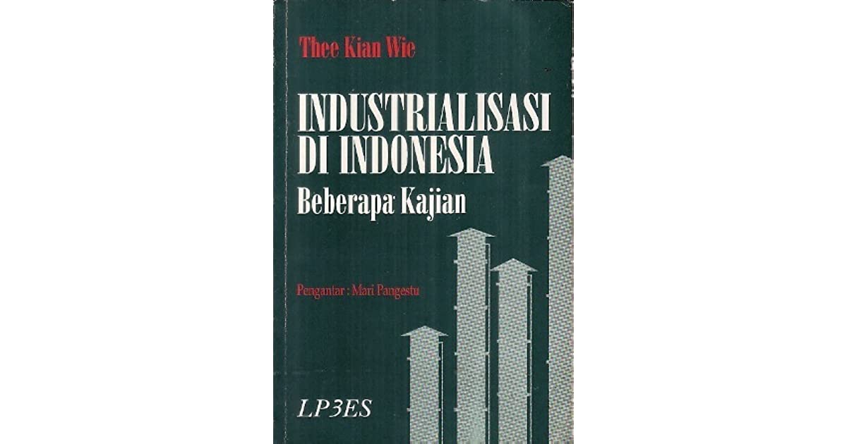 Sampul Industrialisasi Di Indonesia Beberapa Kajian / Thee Kian Wie