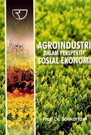Sampul Agroindustri Dalam Sosial Ekonomi / Soekartawi