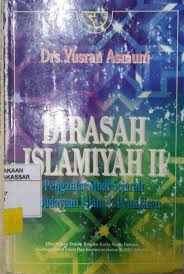 Cover Dirasah Islamiyah II :  pengantar studi sejarah kebudayaan Islam & pemikiran / Yusran Asmuni