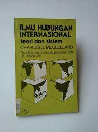 Sampul Ilmu hubungan internasional :  teori dan sistem / Charles A.McClelland