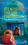 Cover Otentisitas Hak-hak Perempuan :  Perspektif Islam atas kesetaraan jender / Haifa A. Jawad