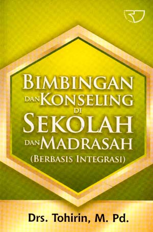Sampul Bimbingan dan konseling di Sekolah dan madrasah :  (berbasis integrasi) / Tohirin