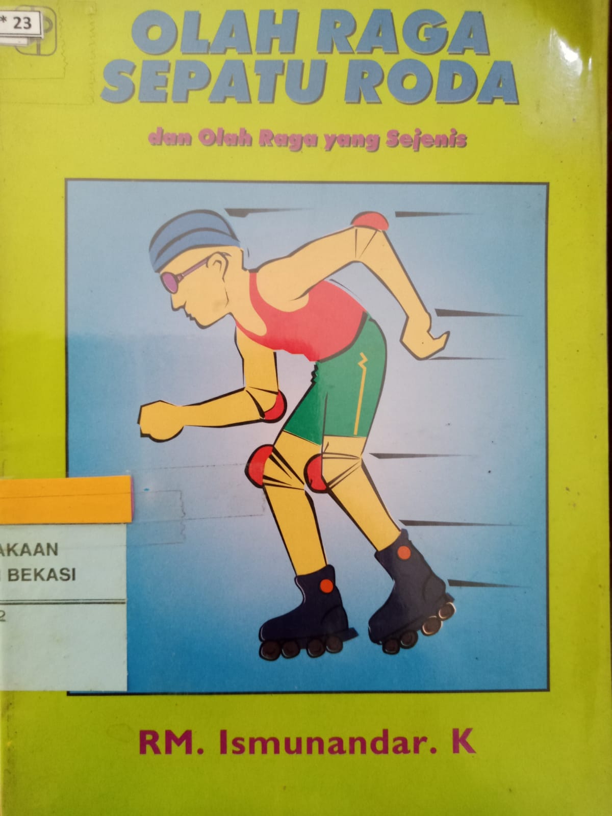 Sampul Olahraga sepatu roda :  dan olah raga yang sejenis / R.M. Ismunandar K.