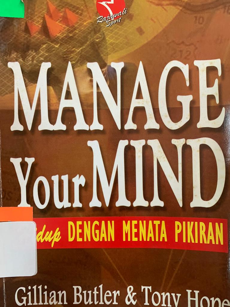 Sampul Manage your mind :  hidup dengan menata pikiran / Gillian Butler dan Tony Hope