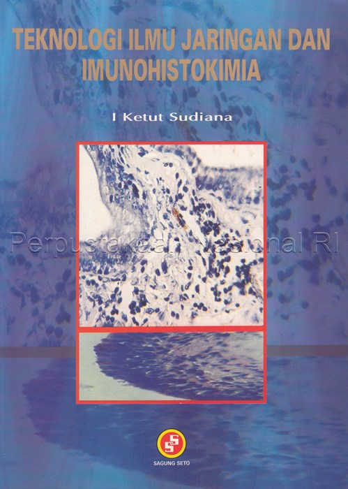 Sampul Teknologi ilmu jaringan dan imunohistokimia / Sudiana I Ketut