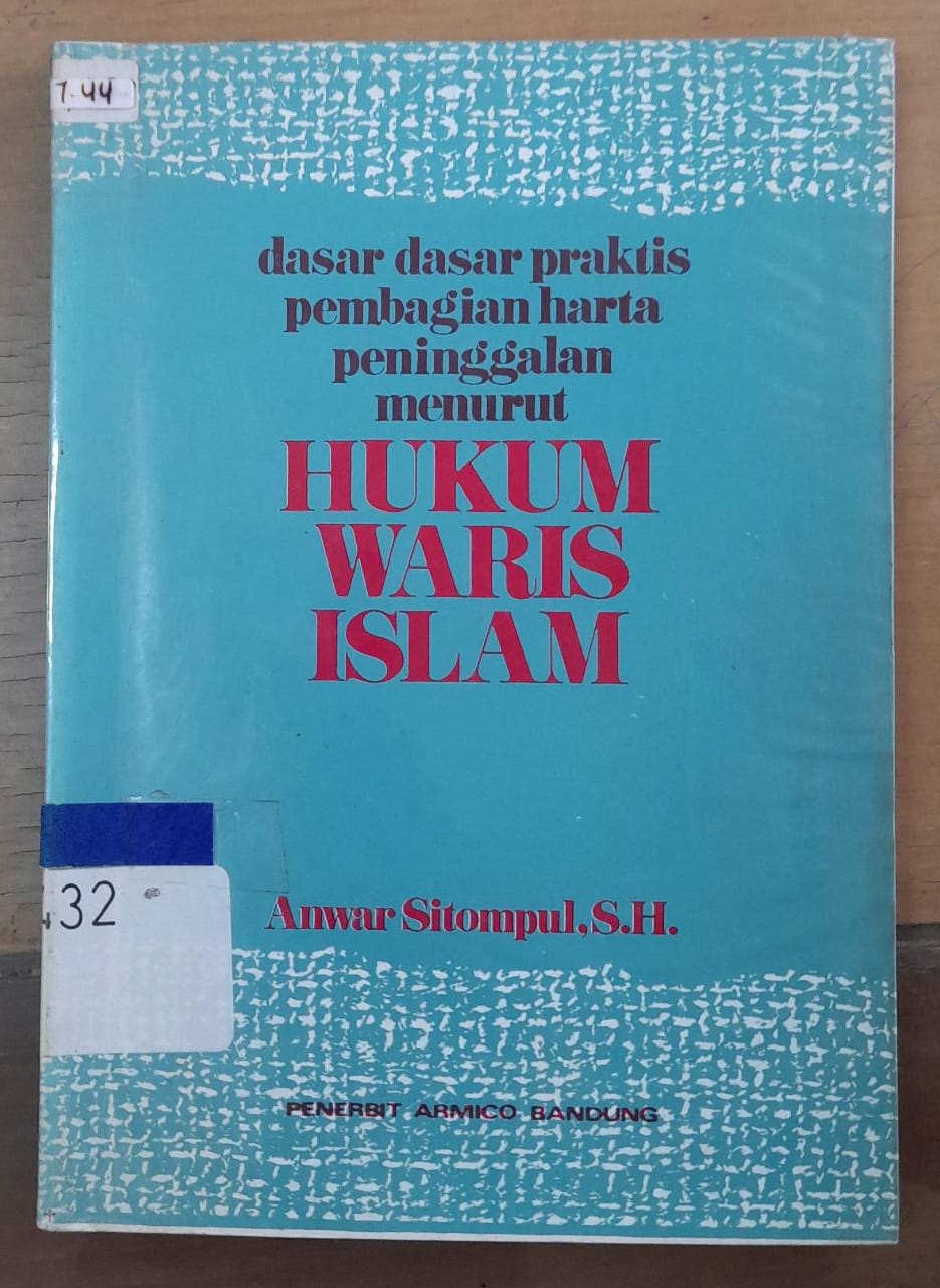 Sampul Dasar-Dasar Praktis Pembagian Harta Peninggalan Menurut Hukum Waris Islam / Anwar Sitompul