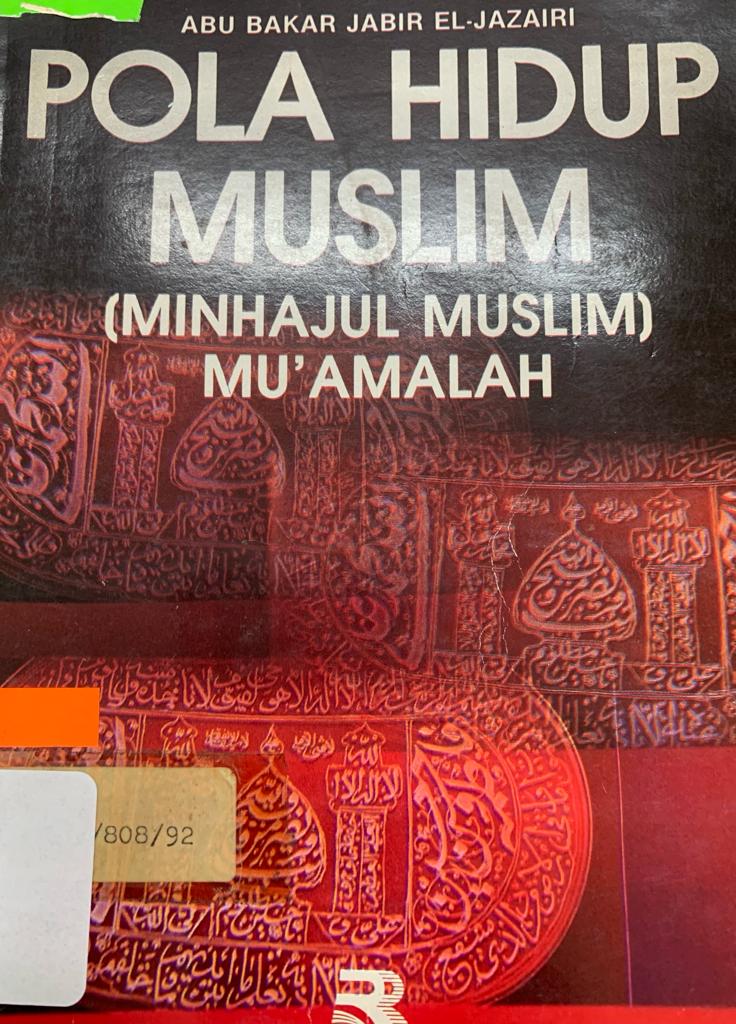 Sampul Pola hidup muslim :  ( minhajul muslim) mu'amalah / Abu Bakar Jabir El-Jazairi
