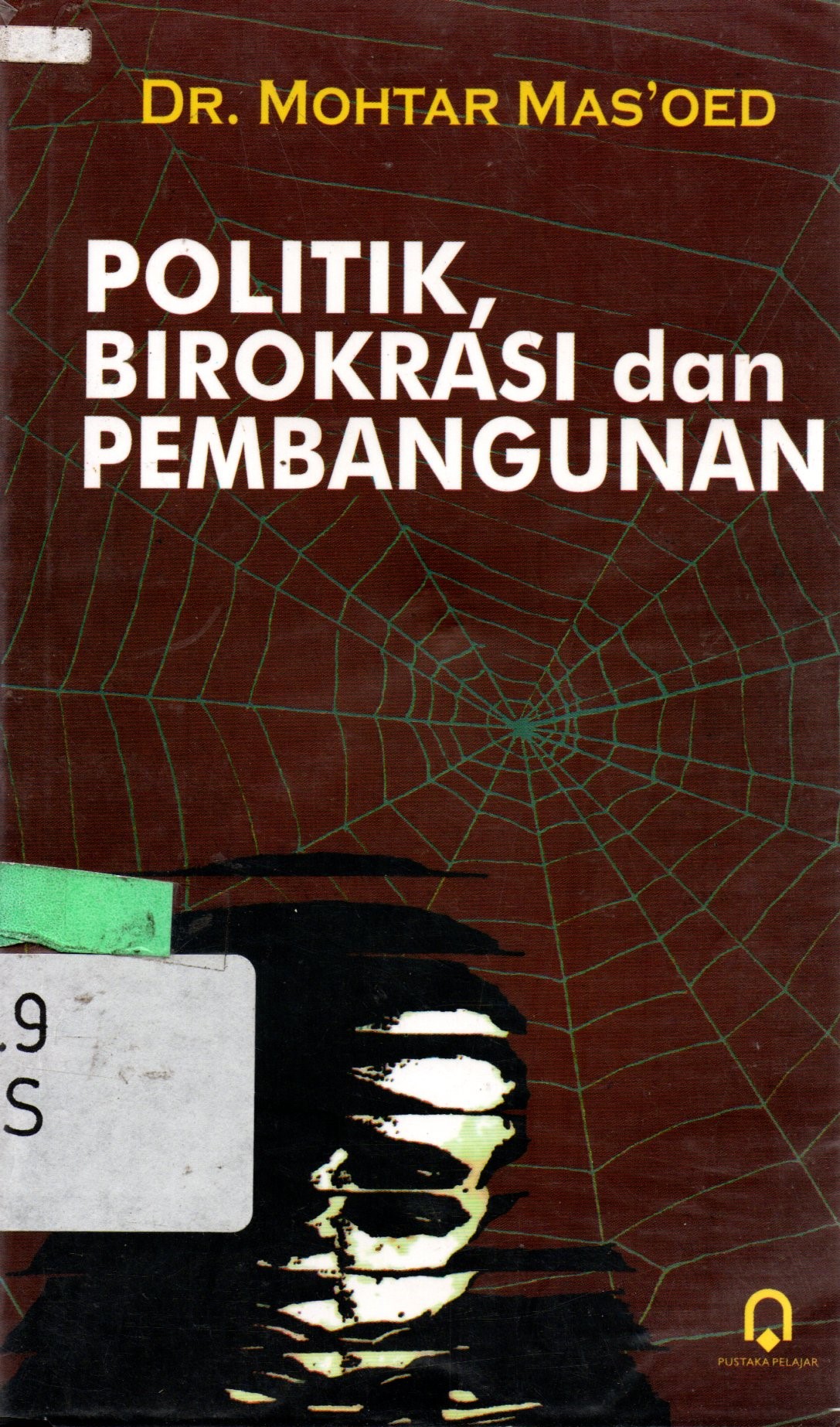 Sampul Politik, Birokrasi dan Pembangunan / Mohtar Mas'oed; penyunting, Moh. Sungaidi Ardani